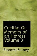 Cecilia; Or Memoirs of an Heiress Volume 3