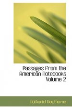 Passages from the American Notebooks Volume 2