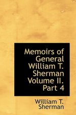 Memoirs of General William T. Sherman Volume II. Part 4