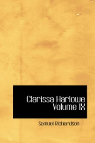 Clarissa Harlowe Volume IX