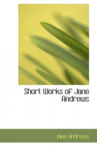 Short Works of Jane Andrews