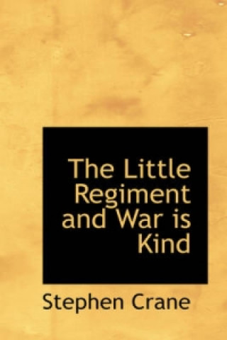 Little Regiment and War Is Kind