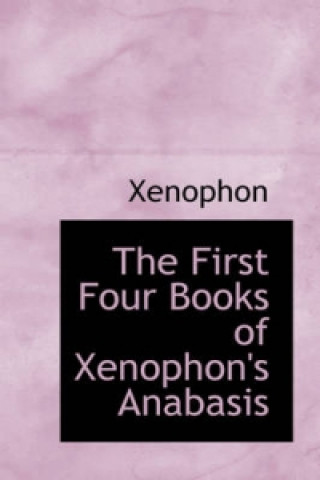 First Four Books of Xenophon's Anabasis