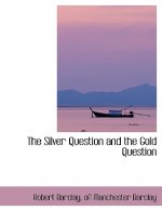 Silver Question and the Gold Question
