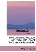 Commercial Oils, Vegetable and Animal
