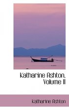 Katharine Ashton, Volume II