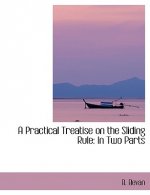 Practical Treatise on the Sliding Rule in Two Parts