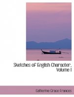 Sketches of English Character, Volume I