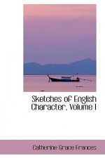 Sketches of English Character, Volume I