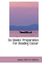 Six Weeks' Preparation for Reading Cabsar