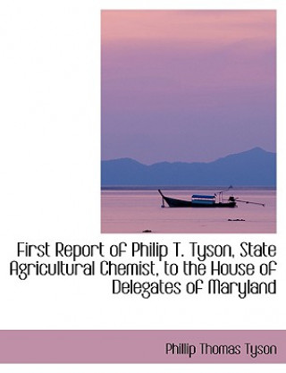 First Report of Philip T. Tyson, State Agricultural Chemist, to the House of Delegates of Maryland