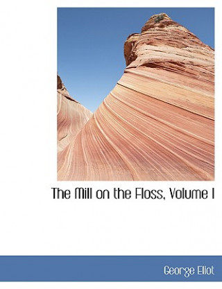 Mill on the Floss, Volume I