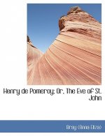 Henry de Pomeroy; Or, the Eve of St. John