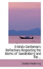 Hindu Gentleman's Reflections Respecting the Works of Swedenborg and the ...