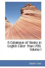 Catalogue of Books in English Later Than 1700, Volume I