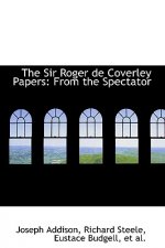 Sir Roger de Coverley Papers, from the Spectator