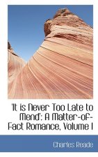 It Is Never Too Late to Mend'