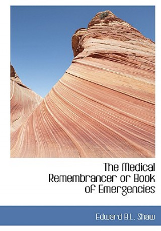 Medical Remembrancer or Book of Emergencies