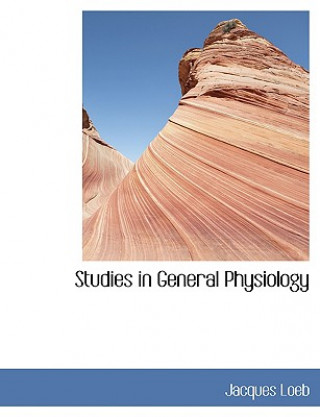 Studies in General Physiology