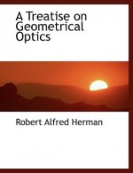 Treatise on Geometrical Optics