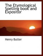Etymological Spelling Book and Expositor