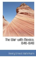 War with Mexico, 1846-1848