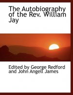 Autobiography of the REV. William Jay