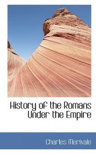 History of the Romans Under the Empire