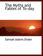 Myths and Fables of To-Day