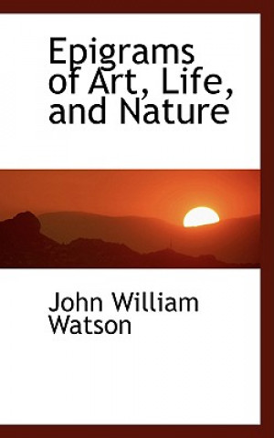Epigrams of Art, Life, and Nature