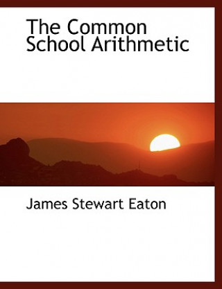 Common School Arithmetic