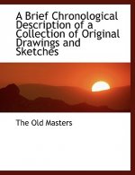 Brief Chronological Description of a Collection of Original Drawings and Sketches