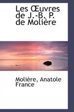 Les A'Uvres de J.-B. P. de Moliaure