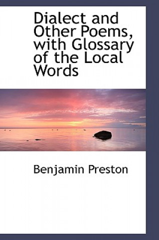 Dialect and Other Poems, with Glossary of the Local Words