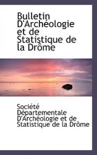 Bulletin D'Archacologie Et de Statistique de La Draame