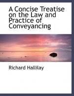 Concise Treatise on the Law and Practice of Conveyancing