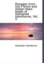 Passages from the French and Italian Note-Books of Nathaniel Hawthorne, Vol. II