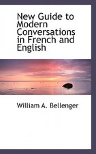 New Guide to Modern Conversations in French and English