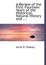 Review of the First Fourteen Years of the Historical, Natural History and ...