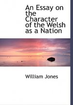 Essay on the Character of the Welsh as a Nation