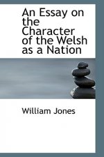 Essay on the Character of the Welsh as a Nation