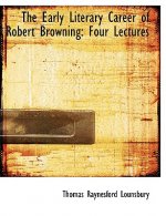 Early Literary Career of Robert Browning