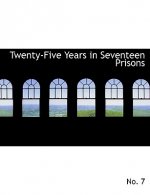 Twenty-Five Years in Seventeen Prisons