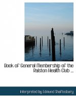 Book of General Membership of the Ralston Health Club ...