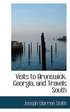 Visits to Brunswick, Georgia, and Travels South