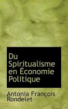 Du Spiritualisme En a Conomie Politique