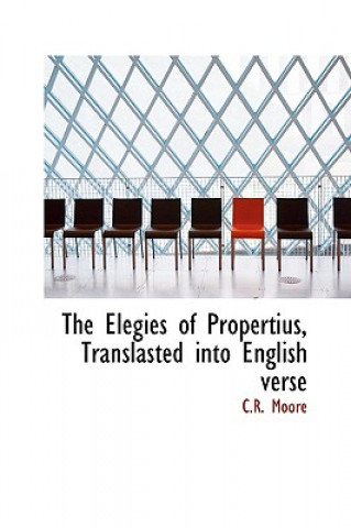 Elegies of Propertius, Translasted Into English Verse
