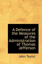 Defence of the Measures of the Administration of Thomas Jefferson