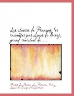 Les Chasses de Franasois Ier Racontaces Par Louis de Braczac, Grand Sacnacchal de ...