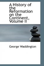 History of the Reformation on the Continent, Volume II